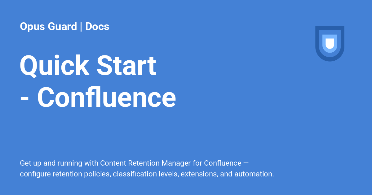 Quick Start - Confluence - Opus Guard | Docs