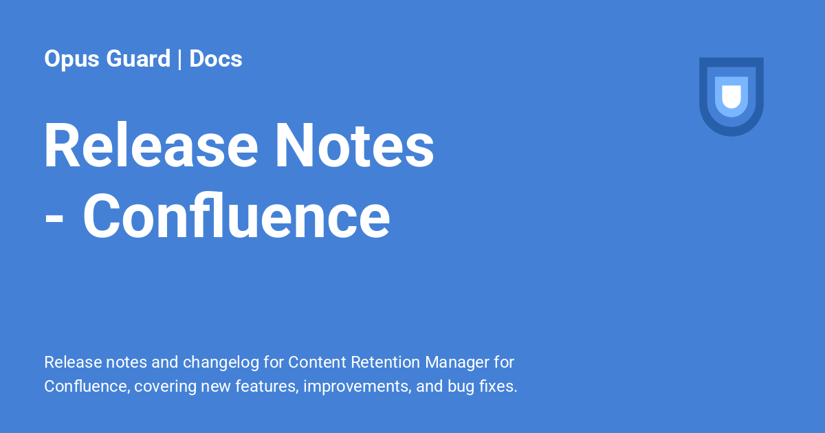 Release Notes - Confluence - Opus Guard | Docs